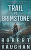 Trail to Brimstone : A Classic Western Novella