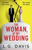 The Woman at My Wedding : An Utterly Addictive Psychological Thriller with a Spine-chilling Twist