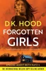 Forgotten Girls : A Completely Addictive and Absolutely Nail-biting Crime Thriller