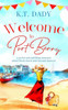 Welcome to Port Berry : A Joyful and Uplifting Romance about Fresh Starts and Second Chances