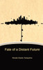 Fate of a Distant Future : A Collection of Philippine Scifi Stories