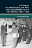 Colonial Internationalism and the Governmentality of Empire, 1893-1982