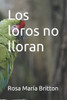 Los loros no lloran