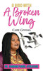 A Bird With A Broken Wing : Care Giving