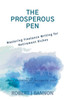 The Prosperous Pen : Mastering Freelance Writing for Retirement Riches