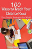 100 Ways to Teach Your Child to Read : A Guide for Parents and Teachers