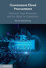 Government Cloud Procurement : Contracts, Data Protection, and the Quest for Compliance