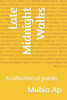 Late Midnight Walks: A Collection of Poems
