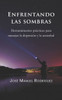 Enfrentando las sombras : Herramientas prácticas para manejar la depresión y la ansiedad