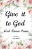 Give It to God and Know Peace Journal ( 2nd Edition)