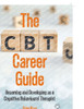 CBT CAREER GUIDE : Becoming and Developing as a Cognitive Behavioural Therapist