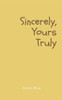 Sincerely, Yours Truly