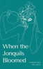 When the Jonquils Bloomed