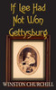 If Lee Had Not Won Gettysburg