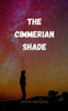 The Cimmerian Shade