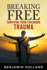 Breaking Free : Surviving from Childhood Trauma
