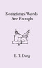 Sometimes Words Are Enough
