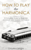 How to Play the Harmonica : A Complete Guide for Beginners - Chromatic and Diatonic Harmonica