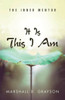 It Is This I Am : The Inner Mentor