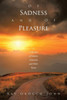 Of Sadness and of Pleasure : A Collection of Sonnets, Limericks and Other Poems