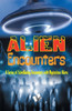 Alien Encounters : A Series of Scintillating Encounters with Mysterious Aliens