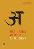 The Crisis Within : On Knowledge and Education in India
