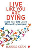 Live Like You Are Dying