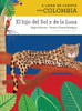 A Lomo de Cuento Por Colombia: El Hijo del Sol Y de la Luna