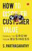 HOW TO DISCOVER CUSTOMER VALUE