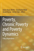 Poverty, Chronic Poverty and Poverty Dynamics : Policy Imperatives