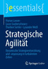 Strategische Agilität : Strategieentwicklung und -anpassung für dauerhaften Erfolg in turbulenten Zeiten
