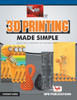3D Printing Made Simple : Exciting & Innovative Technology