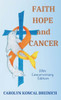 Faith, Hope and Cancer : The Journey of a Childhood Cancer Survivor
