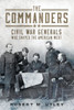 The Commanders : Civil War Generals Who Shaped the American West