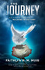 The Journey : Walking in Purpose, Walking in Victory