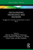 Decolonising Knowledge and Knowers : Struggles for University Transformation in South Africa