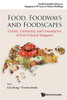 Food, Foodways and Foodscapes : Culture, Community and Consumption in Post-colonial Singapore
