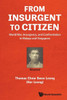 From Insurgent to Citizen: World War, Insurgency, and Confrontation in Malaya and Singapore