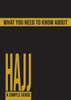 What You Need To Know About Hajj