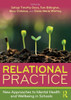 Relational Practice : New Approaches to Mental Health and Wellbeing in Schools