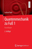 Quantenmechanik Zu Fuß 1 : Grundlagen