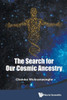 The Search for Our Cosmic Ancestry