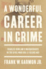 A Wonderful Career in Crime : Charles Cowlam’s Masquerades in the Civil War Era and Gilded Age