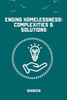 Homelessness : Causes, Impacts, Solutions