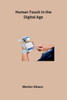 Human Touch in the Digital Age