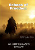 Echoes of Freedom : William Wallace's Shadow
