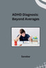 ADHD Diagnosis : Beyond Averages