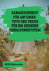 Darmgesundheit für Anfänger : Tipps und Tricks für ein gesundes Verdauungssystem: Mit 100 leckeren Rezepten.