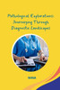 Pathological Explorations : Journeying Through Diagnostic Landscapes
