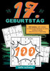 17. Geburtstag- Sudoku Geschenkbuch : 100 Sudoku- sehr schwer. Ein Geburtstags-Rätselbuch für wahre Denksport-Meister. Alles Gute zum 17. Geburtstag